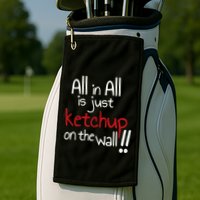 All In All Is Just On The Wall Quote Golf Towel