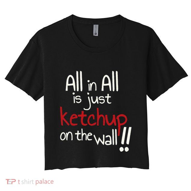 All In All Is Just On The Wall Quote Crop Top