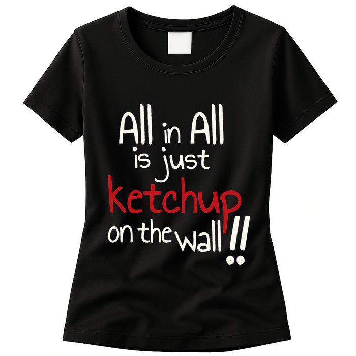 All In All Is Just On The Wall Quote Womens T-Shirt
