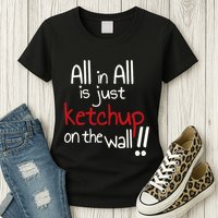 All In All Is Just On The Wall Quote Womens T-Shirt