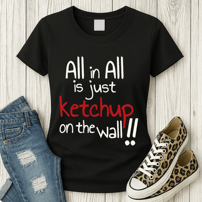 All In All Is Just On The Wall Quote Womens T-Shirt