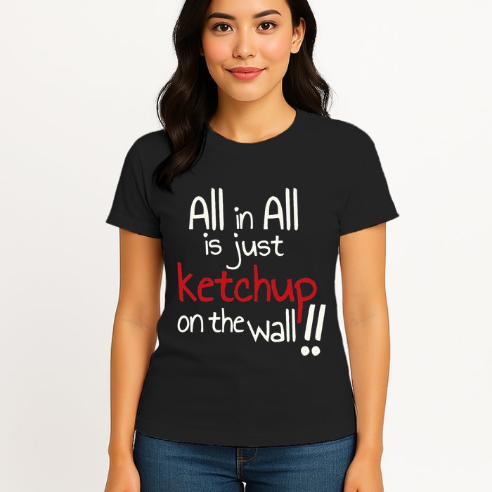 All In All Is Just On The Wall Quote Womens T-Shirt