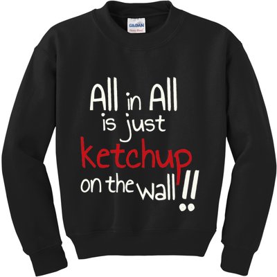 All In All Is Just On The Wall Quote Kids Sweatshirt