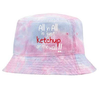 All In All Is Just On The Wall Quote Tie-Dyed Bucket Hat