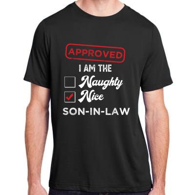 Approved I Am Nice Soninlaw Funny Christmas Xmas Gift Adult ChromaSoft Performance T-Shirt