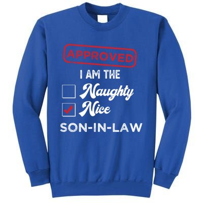 Approved I Am Nice Soninlaw Funny Christmas Xmas Gift Tall Sweatshirt