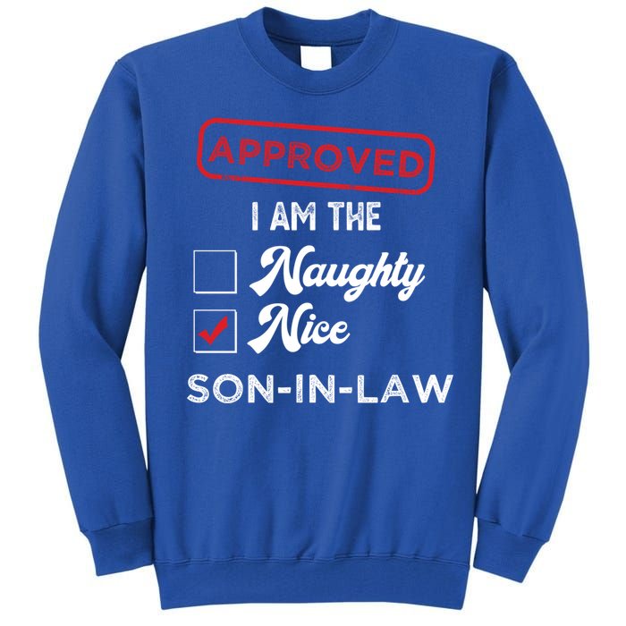 Approved I Am Nice Soninlaw Funny Christmas Xmas Gift Tall Sweatshirt