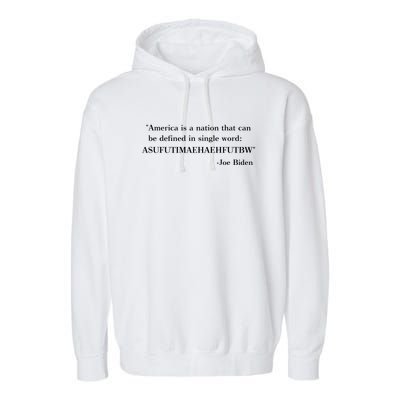 America Is A Nation That Can Be Defined In Single Word Joe Biden Meme Garment-Dyed Fleece Hoodie