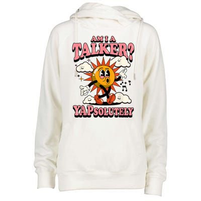 Am I A Talker Yapsolutely Womens Funnel Neck Pullover Hood