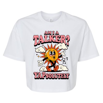 Am I A Talker Yapsolutely Bella+Canvas Jersey Crop Tee