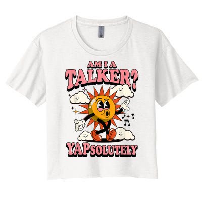 Am I A Talker Yapsolutely Women's Crop Top Tee