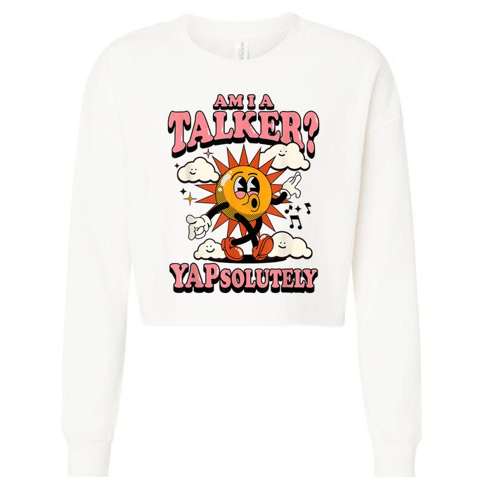 Am I A Talker Yapsolutely Cropped Pullover Crew