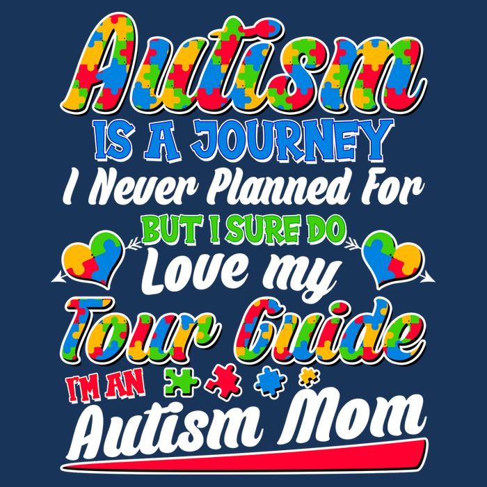 Autism Is A Journey I'm An Autism Mom T-Shirt