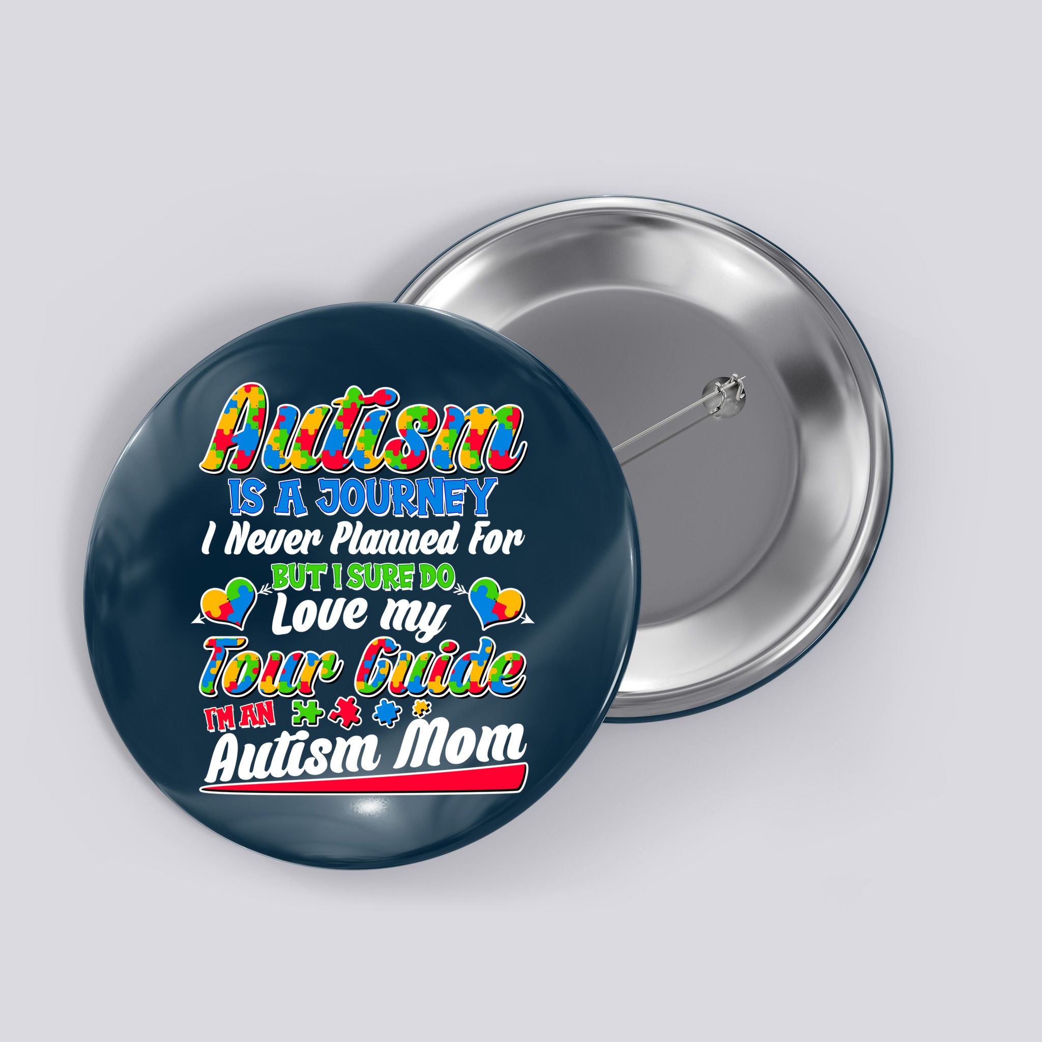 Autism Is A Journey I'm An Autism Mom Button
