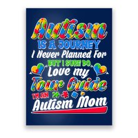 Autism Is A Journey I'm An Autism Mom Poster
