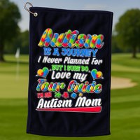 Autism Is A Journey I'm An Autism Mom Golf Towel