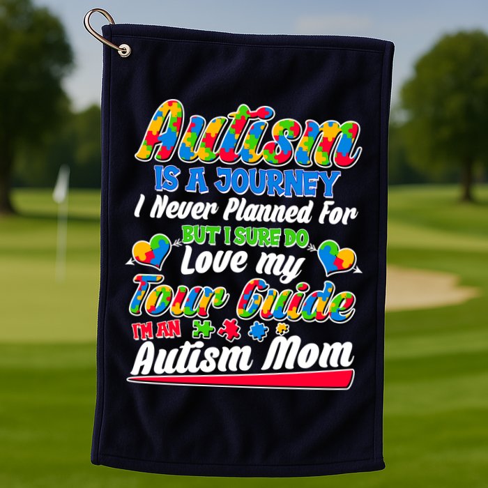 Autism Is A Journey I'm An Autism Mom Golf Towel