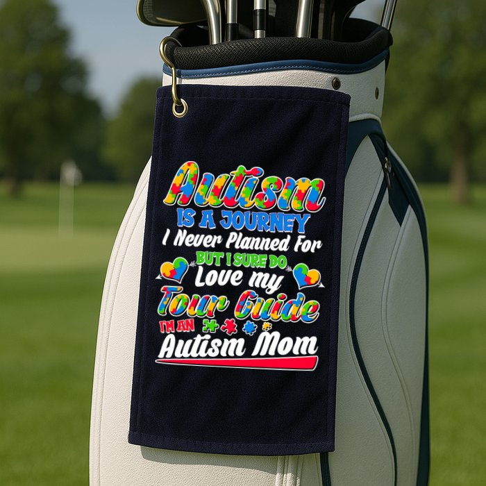 Autism Is A Journey I'm An Autism Mom Golf Towel