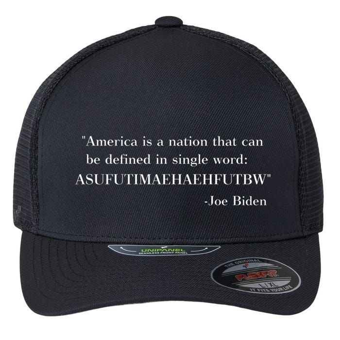 America Is A Nation That Can Be Defined In Single Word Asufutimaehaehfutbw Flexfit Unipanel Trucker Cap