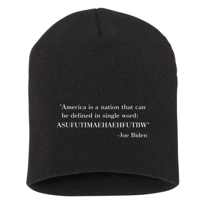 America Is A Nation That Can Be Defined In Single Word Asufutimaehaehfutbw Short Acrylic Beanie