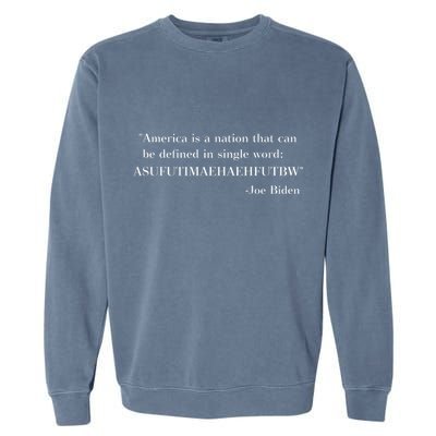America Is A Nation That Can Be Defined In Single Word Asufutimaehaehfutbw Garment-Dyed Sweatshirt