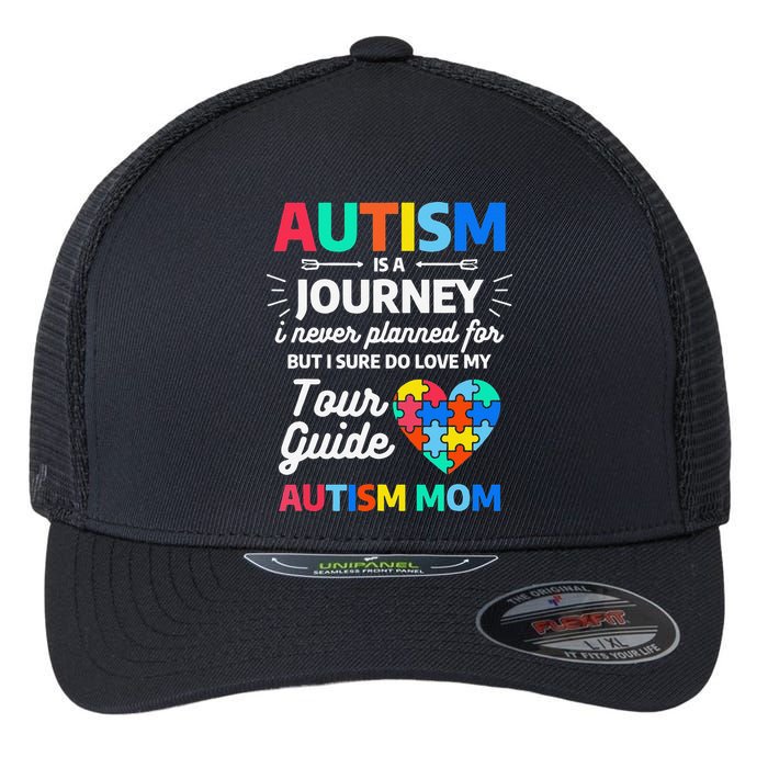 Autism Is A Journey I Never Planned For But I Sure Do Love Flexfit Unipanel Trucker Cap