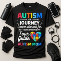 Autism Is A Journey I Never Planned For But I Sure Do Love Performance Shirt