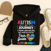 Autism Is A Journey I Never Planned For But I Sure Do Love Hoodie