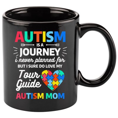 Autism Is A Journey I Never Planned For But I Sure Do Love 11oz C Handle Ceramic Mug