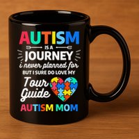 Autism Is A Journey I Never Planned For But I Sure Do Love 11oz C Handle Ceramic Mug
