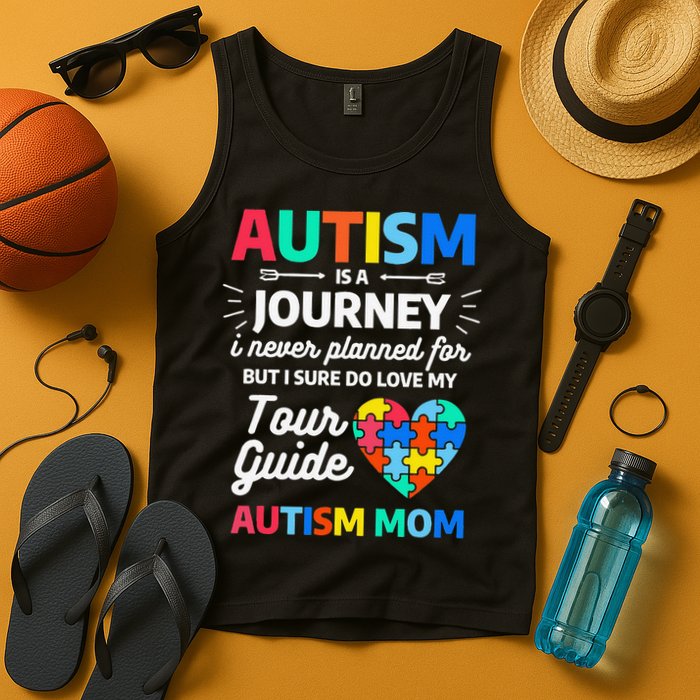 Autism Is A Journey I Never Planned For But I Sure Do Love Tank Top