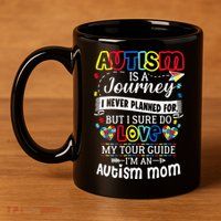 Autism Is A Journey I Never Planned Love My Tour Guide 11oz C Handle Ceramic Mug