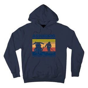 Assuming I Am Just An Old Man Was Your First Mistake Tall Hoodie