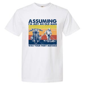 Assuming I Am Just An Old Man Was Your First Mistake Garment-Dyed Heavyweight T-Shirt