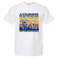 Assuming I Am Just An Old Man Was Your First Mistake Garment-Dyed Heavyweight T-Shirt