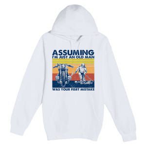 Assuming I Am Just An Old Man Was Your First Mistake Premium Pullover Hoodie