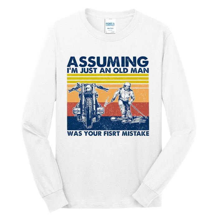 Assuming I Am Just An Old Man Was Your First Mistake Tall Long Sleeve T-Shirt