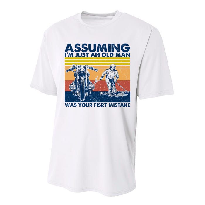 Assuming I Am Just An Old Man Was Your First Mistake Performance Sprint T-Shirt