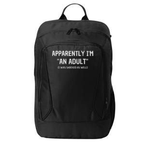 Apparently IM An Adult I Was Shocked As Well City Backpack