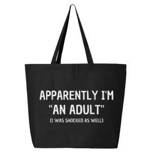 Apparently IM An Adult I Was Shocked As Well 25L Jumbo Tote