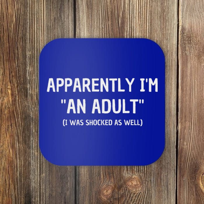 Apparently IM An Adult I Was Shocked As Well Coaster