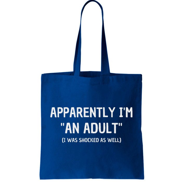 Apparently IM An Adult I Was Shocked As Well Tote Bag