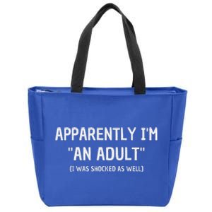 Apparently IM An Adult I Was Shocked As Well Zip Tote Bag