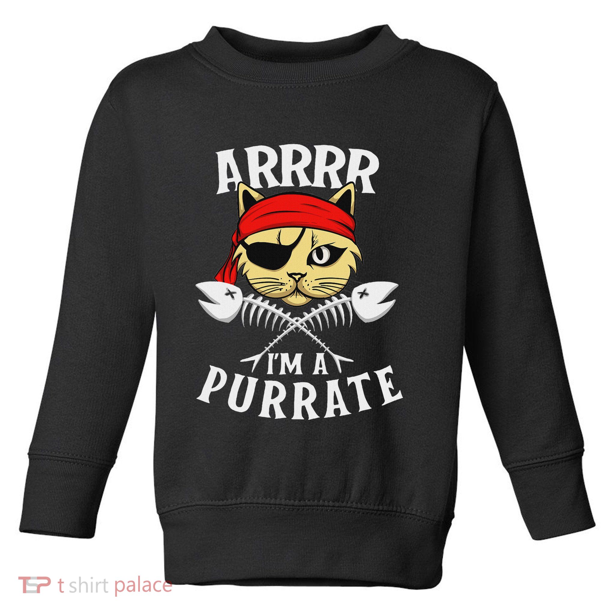 Arrrr IM A Purrate Cat Buccaneer Freebooter Toddler Sweatshirt