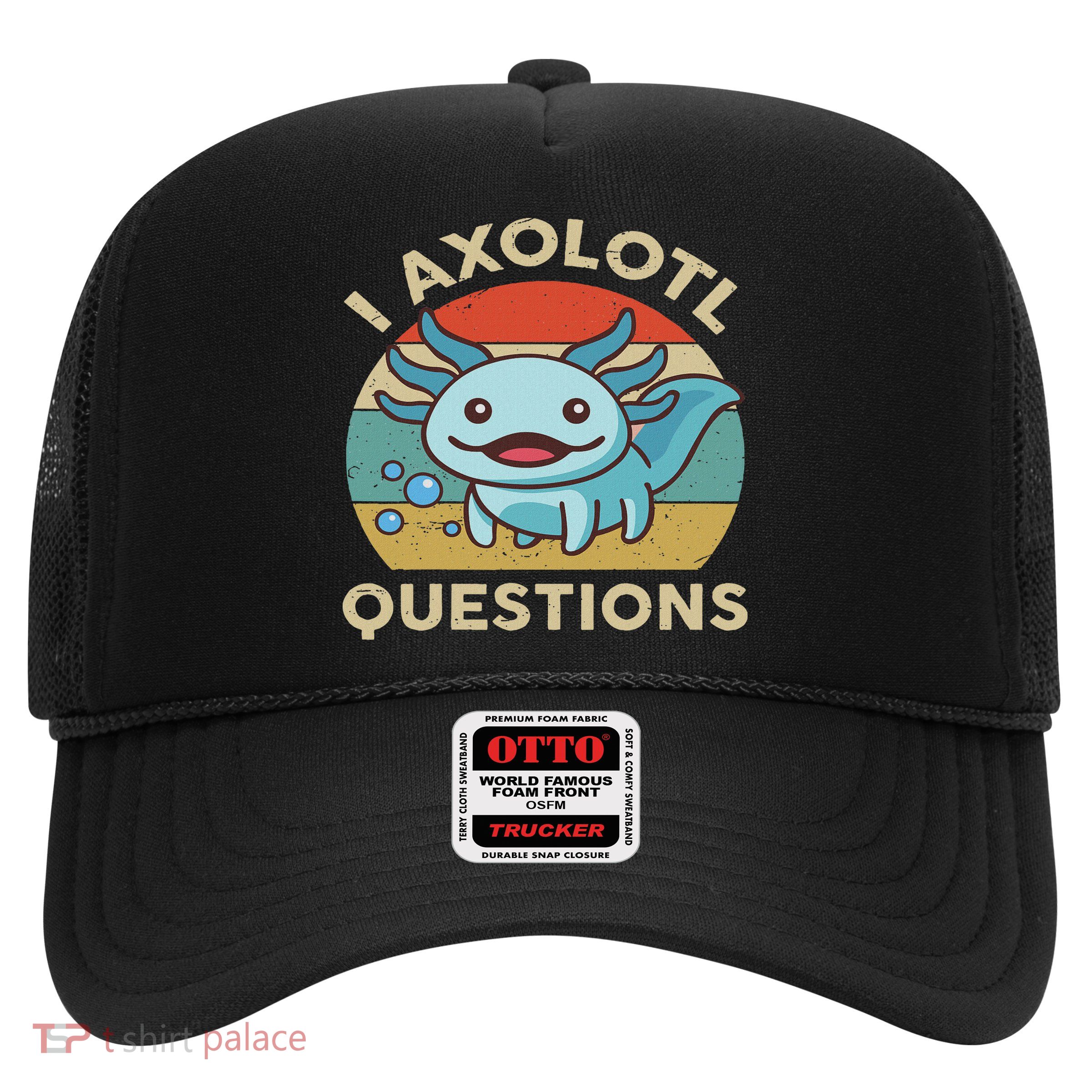 Axolotl I Axolotl Question Boy Girl Funny Trucker Hat