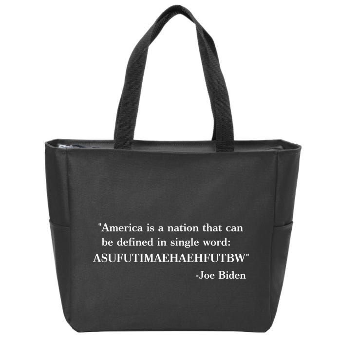 America Is A Nation That Can Be Defined In Single Word Joe Biden Meme Zip Tote Bag