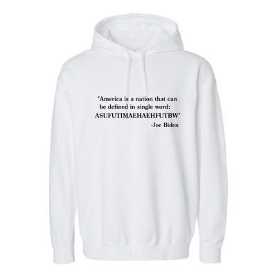 America Is A Nation That Can Be Defined In Single Word Joe Biden Meme Garment-Dyed Fleece Hoodie