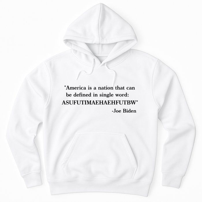 America Is A Nation That Can Be Defined In Single Word Joe Biden Meme Hoodie