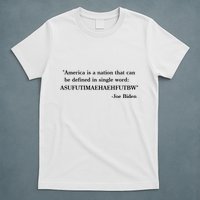 America Is A Nation That Can Be Defined In Single Word Joe Biden Meme T-Shirt