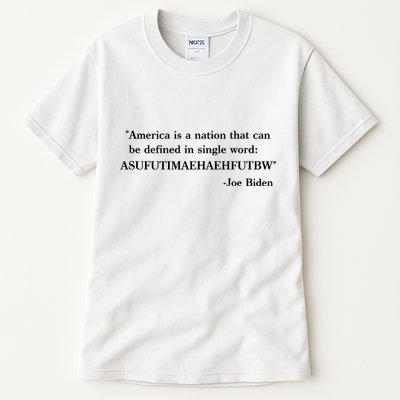 America Is A Nation That Can Be Defined In Single Word Joe Biden Meme Tall T-Shirt